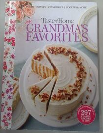 More Grandma's Favorites - A Treasured Collection of 297 Classic Recipes & Tips - Taste of Home