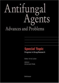 Antifungal Agents: Advances and Problems (Progress in Drug Research)