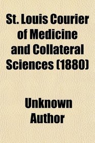 St. Louis Courier of Medicine and Collateral Sciences (1880)