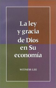La Ley y Gracia de Dios en su Economia (Spanish Edition)