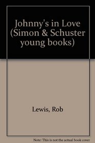 Johnny's in Love (Simon & Schuster young books)