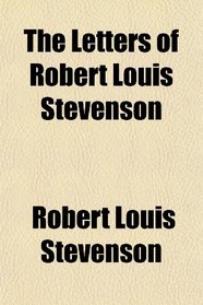 The Letters of Robert Louis Stevenson