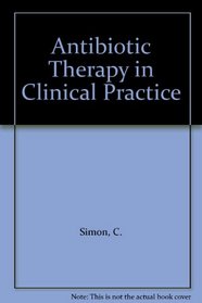 Antibiotic Therapy in Clinical Practice