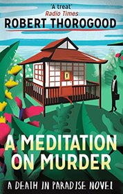 A Meditation on Murder (Death in Paradise, Bk 1)