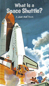 What Is A Space Shuttle? (A Just Ask Book)