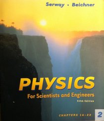 Physics for Scientists and Engineers: Volume 2 Chapters 16-22