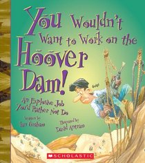 You Wouldn't Want to Work on the Hoover Dam!