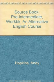 Source Book: Pre-intermediate, Workbk: An Alternative English Course