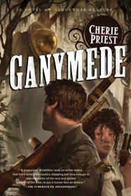 Ganymede (Clockwork Century, Bk 3)