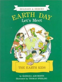 Earth Day: Let's Meet the Earth Kids (Holidays  Heroes)