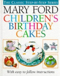 Children's Birthday Cakes (The classic step-by-step series)