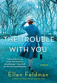 The Trouble with You: A Novel