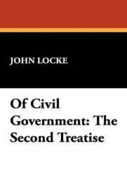 Of Civil Government: The Second Treatise