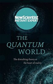 The Trouble With Reality: Inside the disturbing world of quantum theory (New Scientist Instant Expert)