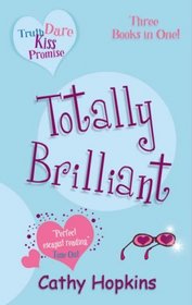 Totally Brilliant (Truth, Dare, Kiss or Promise)