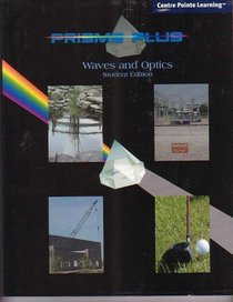 Prisms Plus-Waves and Optics (Student Edition)