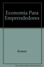 Economia Para Emprendedores (Spanish Edition)