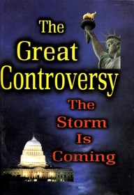 The Great Controversy: The Storm is Coming