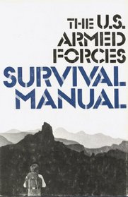 The U.S. Armed Forces survival manual