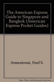 The American Express Guide to Singapore and Bangkok (American Express Pocket Guides)