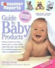 Consumer Reports Guide to Baby Products (Best Baby Products)