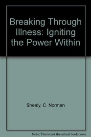 Breaking Through Illness: Igniting the Power Within