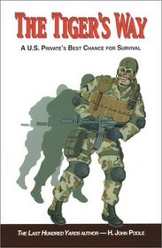 The Tiger's Way: A U.S. Private's Best Chance for Survival