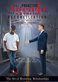 The Proactive Agenda for Racial Reconciliation: The Art of Restoring Relationships