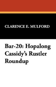 Bar-20: Hopalong Cassidy's Rustler Roundup