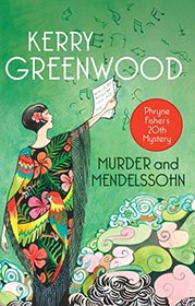 Murder and Mendelssohn (Phryne Fisher, Bk 20)