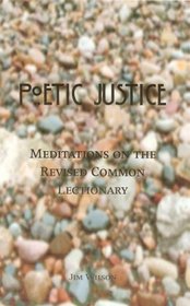 Poetic Justice: Meditations on the Revised Common Lectionary, Year C