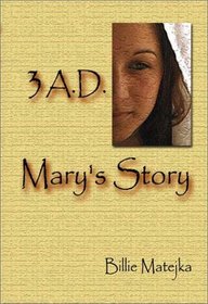 3 A.D.: Mary's Story