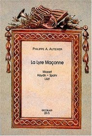 La lyre maconne: Haydn, Mozart, Spohr, Liszt (French Edition)