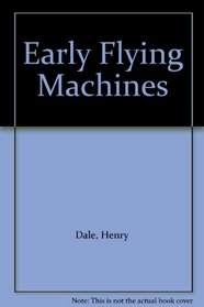 Early Flying Machines (Discoveries and Inventions)