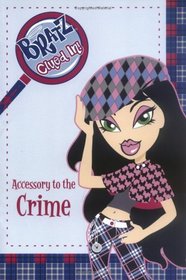Accessory to the Crime : Clued In! #4 (Bratz)
