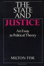 The State and Justice: An Essay in Political Theory