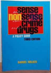 Sense and Nonsense About Crime and Drugs: A Policy Guide (Contemporary Issues in Crime and Justice)