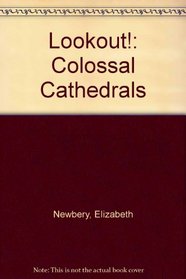 Lookout!: Colossal Cathedrals