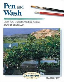 Pen and Wash (Step-by-Step Leisure Arts)