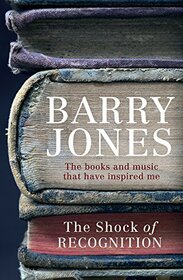 Shock of Recognition: The Books and Music That Have Inspired Me