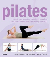 Pilates: La guia mas accesible, didactica y completa para principiantes, nivel intermedio y avanzado (Spanish Edition)