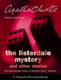 The Listerdale Mystery Complete  Unabridged : And Other Stories