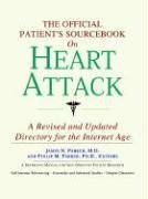 The Official Patient's Sourcebook on Heart Attack: A Revised and Updated Directory for the Internet Age
