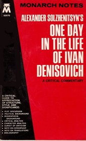 Alexander Solzhenitsyn's One Day in the Life of Ivan Denisovich (Monarch Notes)