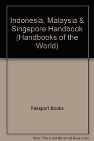1995 Indonesia Malaysia and Singapore Handbook (Handbooks of the World)