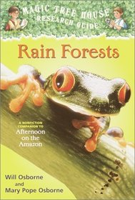 Rain Forests: A Nonfiction Companion to Afternoon on the Amazon (Magic Tree House Research Guide)