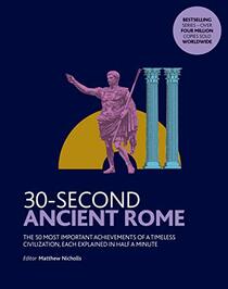 30-Second Ancient Rome