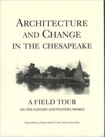 Architecture and Change in the Chesapeake:  A Field Tour of the Eastern and Western Shores