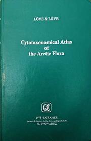 Cytotaxonomical Atlas of the Arctic Flora (Cytotaxonomical atlases ; v. 2)