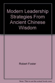 Modern Leadership Strategies From Ancient Chinese Wisdom (Simplified Chinese and English)
